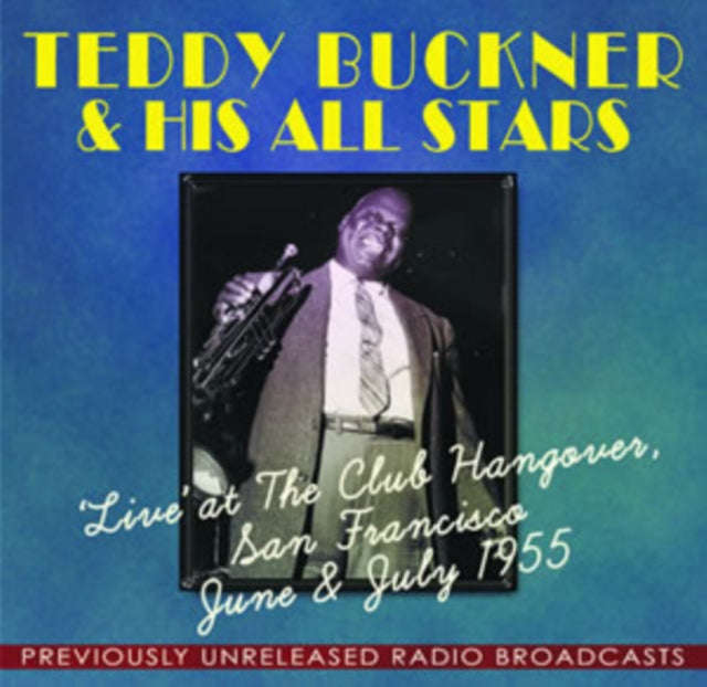 Teddy Buckners All Stars - Live At The Club Hangover June / July 1955 (CD)