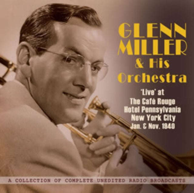 Glenn Miller Orchestra - Live At Cafe Rouge NYC Jan & Nov 1940 (CD)