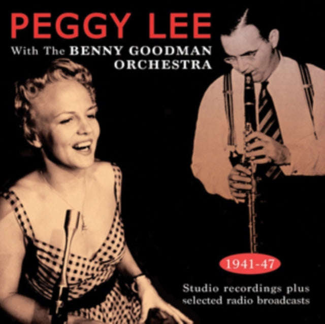 Peggy Lee With The Benny Goodman Orchestra - Peggy Lee With The Benny Goodman Orchestra 1941-47 (CD)