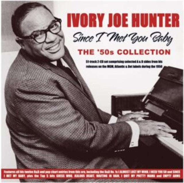 Ivory Joe Hunter - Since I Met You Baby: The 50s Collection (CD)