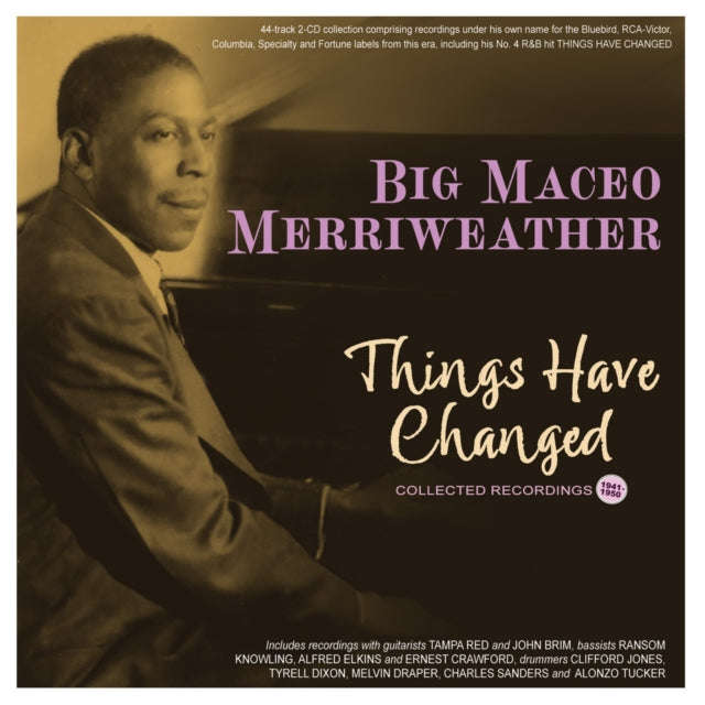 Big Maceo Merriweather - Things Have Changed - Collected Recordings 1941-50 (CD)
