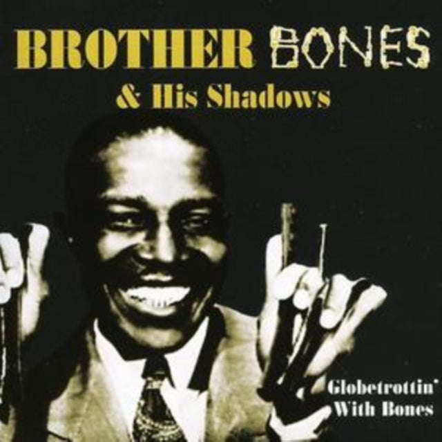 Brother Bones & His Shadows - Globetrottin With Bones (CD)