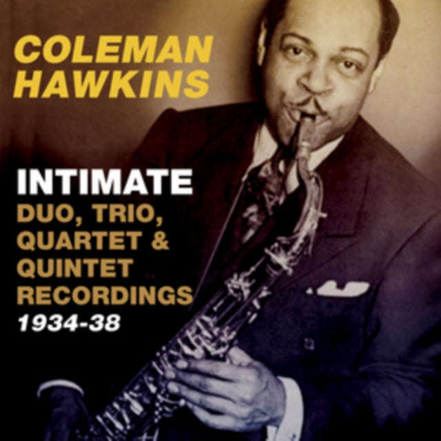 Coleman Hawkins - Intimate - Duo Trio Quartet & Quintet 1934 (CD)