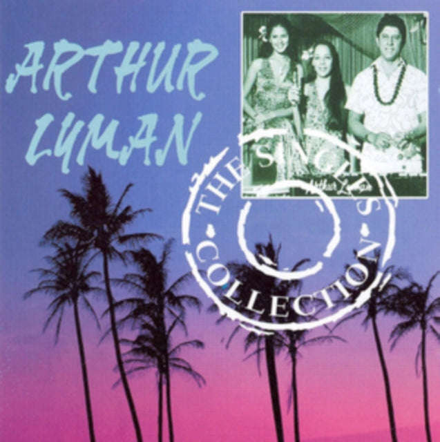 Arthur Lyman - The Singles Collection (CD)