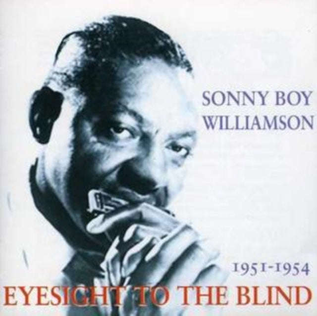 Sonny Boy Williamson - Eyesight To The Blind 1951-1954 (CD)