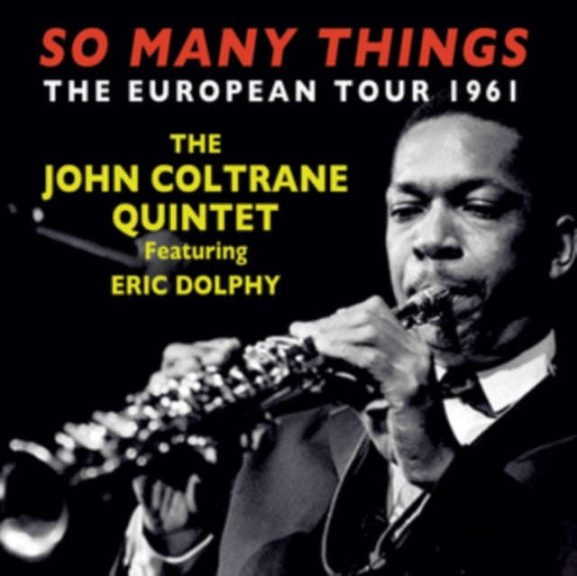 John Coltrane Quintet & Eric Dolphy - So Many Things - The European Tour 1961 (CD)