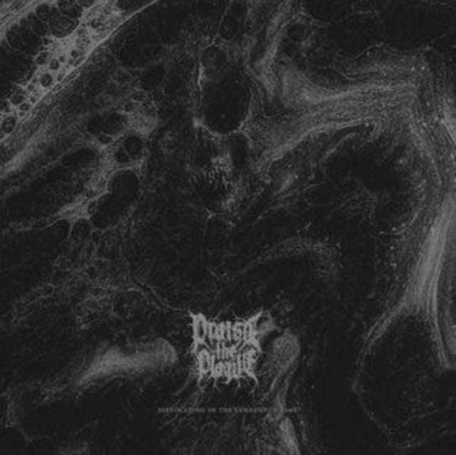 Praise The Plague - Suffocating In The Current Of Time (Vinyl)