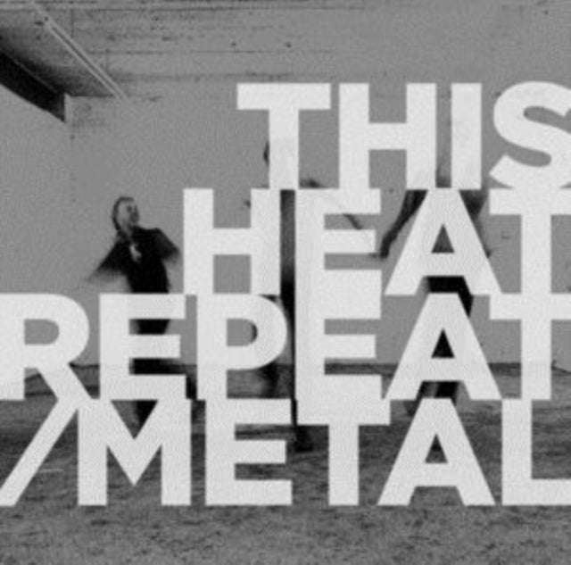 This Heat - Repeat / Metal (Vinyl)