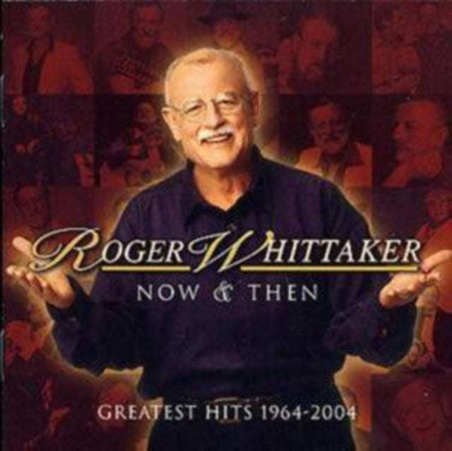 Roger Whittaker - Now And Then - Greatest Hits 1964-2004 (CD)