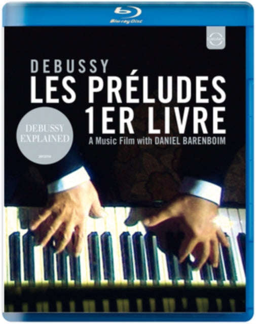 Barenboim Daniel - Debussy: Les Preludes 1Er Livre - Debussy Explained (Blu-ray)