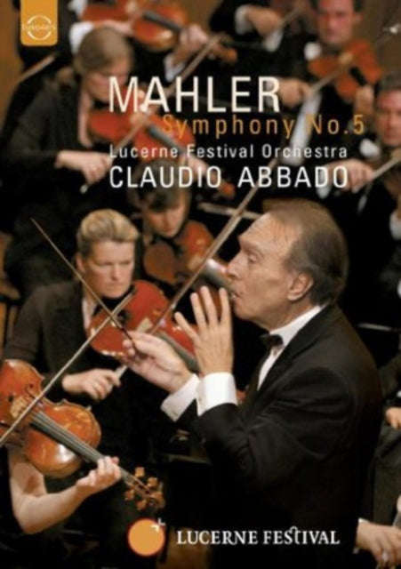 Abbado Claudio / The Lucerne Festival Orchestra - Mahler: Symphony No. 5 - Abbado Conducts The Lu...