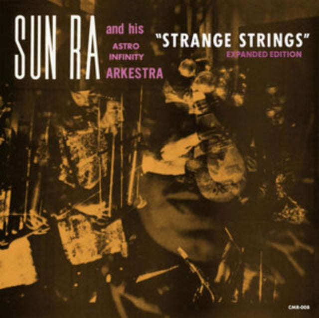 Sun Ra & His Astro Infinity Arkestra - Strange Strings (Expanded Edition) (CD)