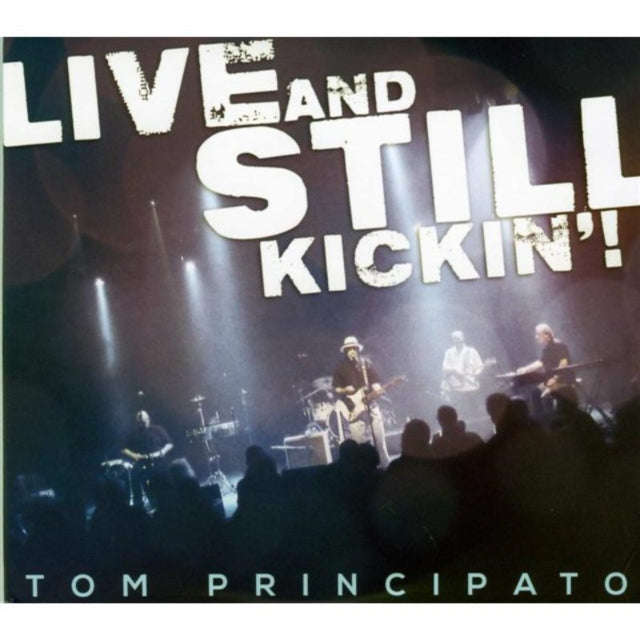 Tom Principato - Live And Still Kickin! (CD + DVD)
