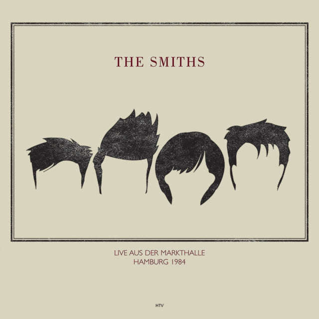 The Smiths - Live At Rockpalast Markthalle In Hamburg May 4. 1984 (Vinyl)