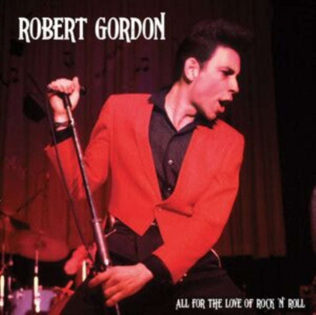 Robert Gordon - All For The Love Of Rock N Roll (Vinyl)