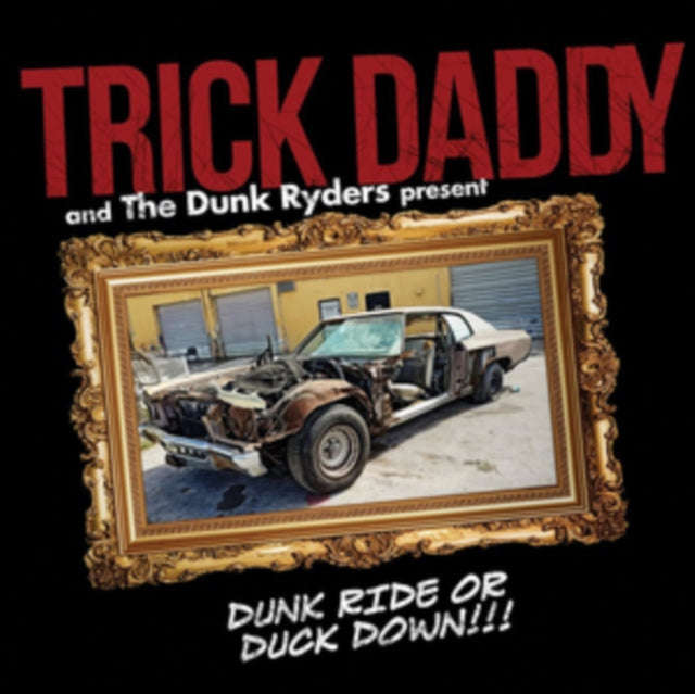 Trick Daddy - Dunk Ride Or Duck Down (CD)