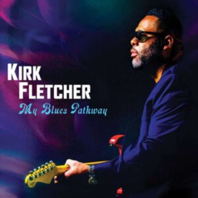 Kirk Fletcher - My Blues Pathway (Deluxe Edition) (CD)
