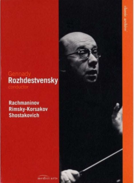 Roshdestvensky Gennadi - Classic Archive: Rachmaninov - Rimsky Korsakov - Shostakovich (DVD)