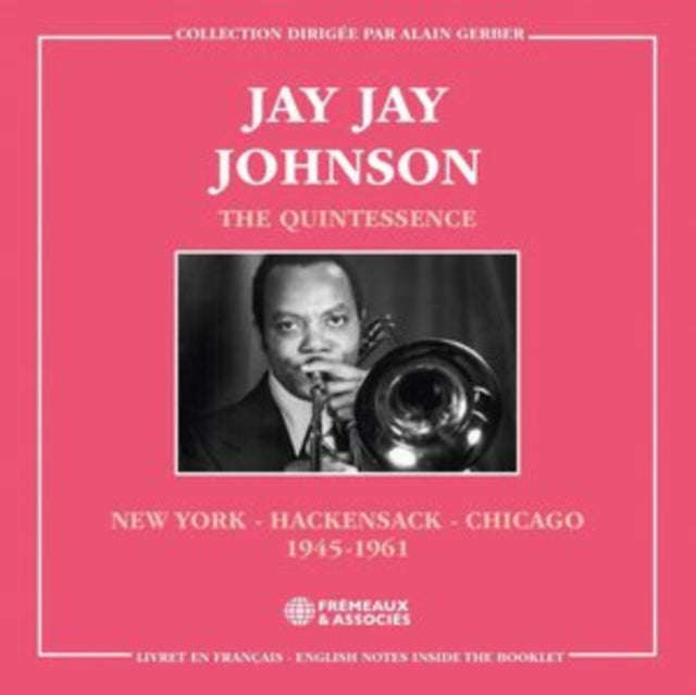 Jay Jay Johnson - The Quintessence. New York - Hackensack - Chicago 1945-1961 (CD)