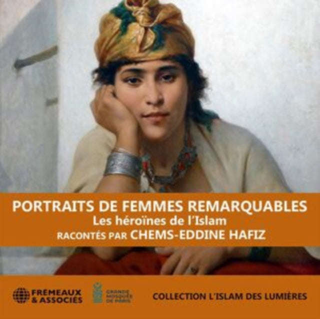 Chems-Eddine Hafiz - Portraits De Femmes Remarquables - Les Heroines De LIslam (CD)