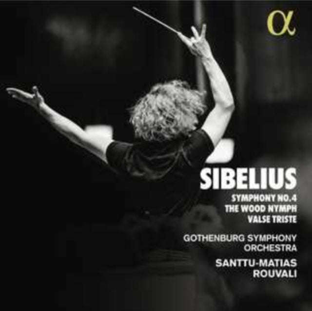 Santtu-Matias Rouvali / Gothenburg Symphony Orchestra - Sibelius: Symphony No. 4 - The Wood Nymph...