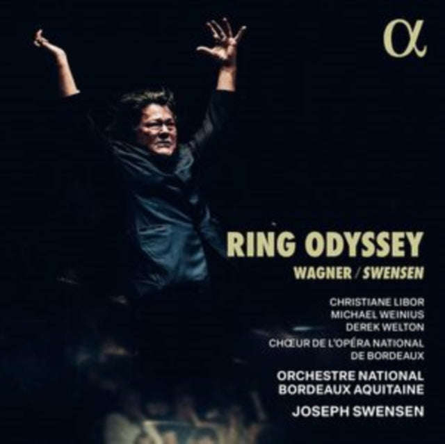 Joseph Swensen / Christiane Libor / Michael Weinius / Derek Welton / Orchestre National Bordeaux ...