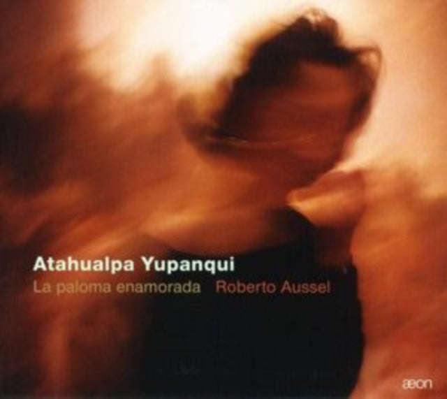 Roberto Aussel - Yupanqui: La Paloma Enamorada (CD)