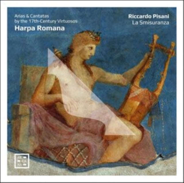 Riccardo Pisani / La Smisuranza - Harpa Romana. Arias & Cantatas By The 17th-Century Virtuosos (CD)
