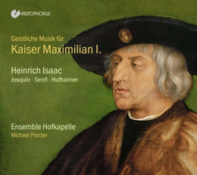Ensemble Hofkapelle / Michael Procter - Sacred Music For Kaiser Maximilian I. Works By Isaac. Jos...