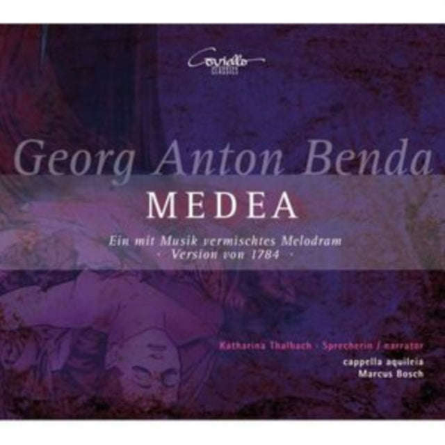 Katharina Thalbach / Cappella Aquileia / Marcus Bosch - Georg Anton Benda: Medea (Live Recording)...