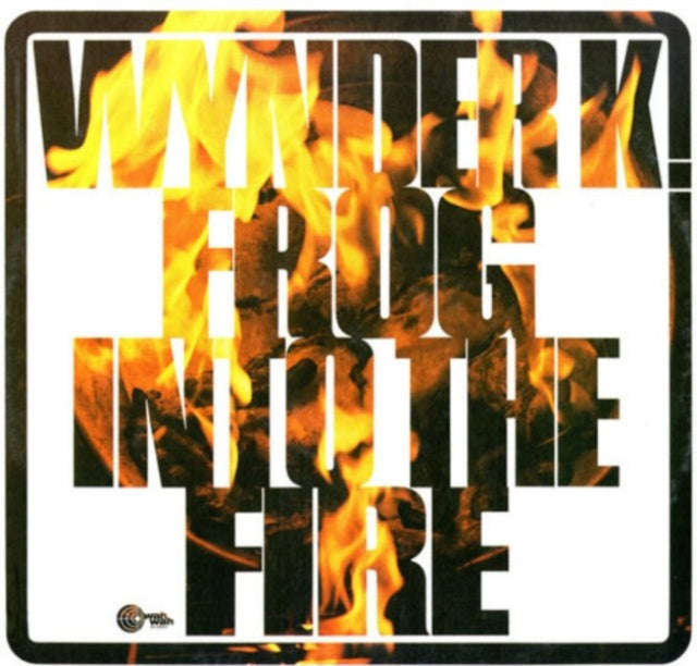 Wynder K Frog - Into The Fire (Vinyl)