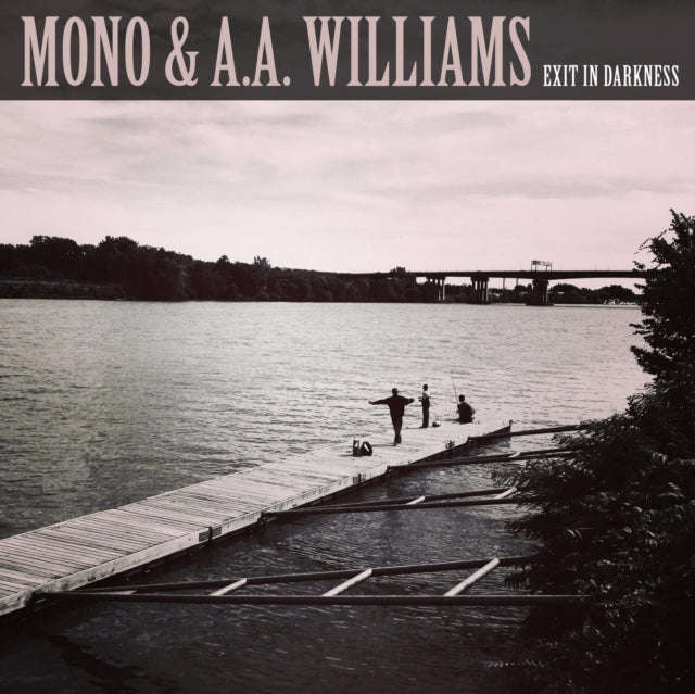 Mono & A.A. Williams - Exit In Darkness (Vinyl Single)