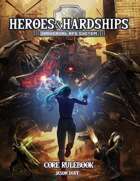 Heroes & Hardships RPG Core (RPGs)