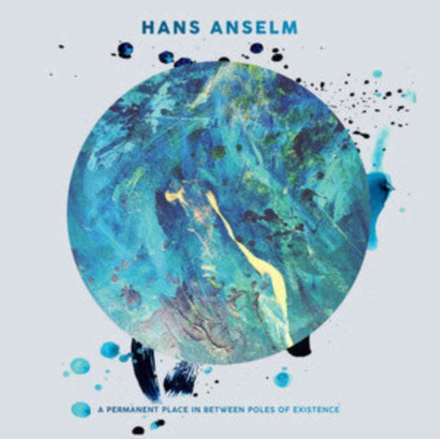 Hans Anselm - A Permanent Place In Between Poles Of Existence (CD)