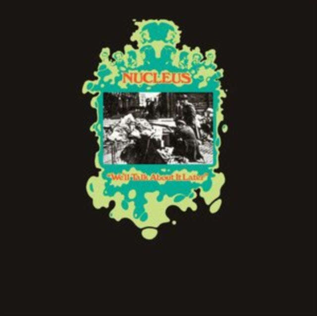 Nucleus - Well Talk About It Later (Vinyl)