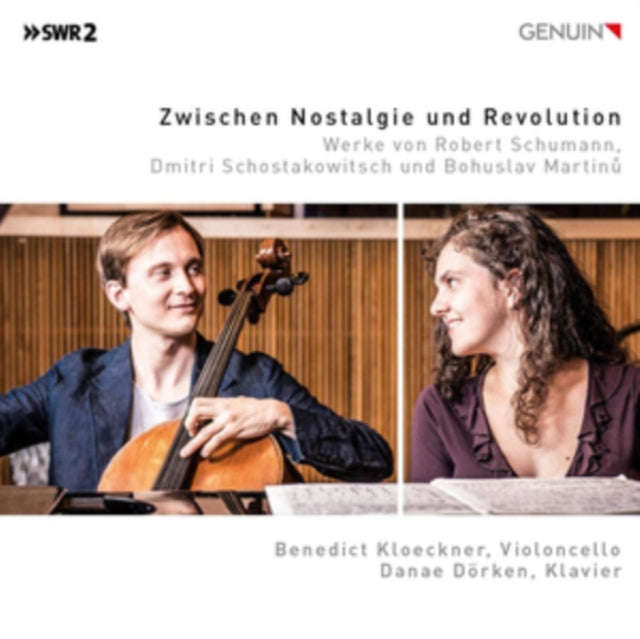 Kloeckner / Dorken - Between Nostalgia and Revolution: Works by Robert Schumann Dmitri Shostakovi...