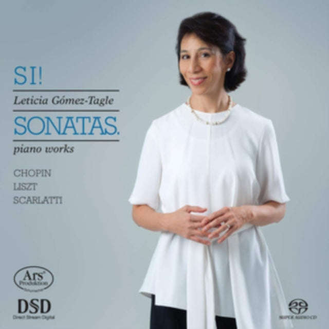Leticia Gomez-Tagle - Si! Sonatas - Piano Works By Chopin. Liszt & Scarlatti (SACD)