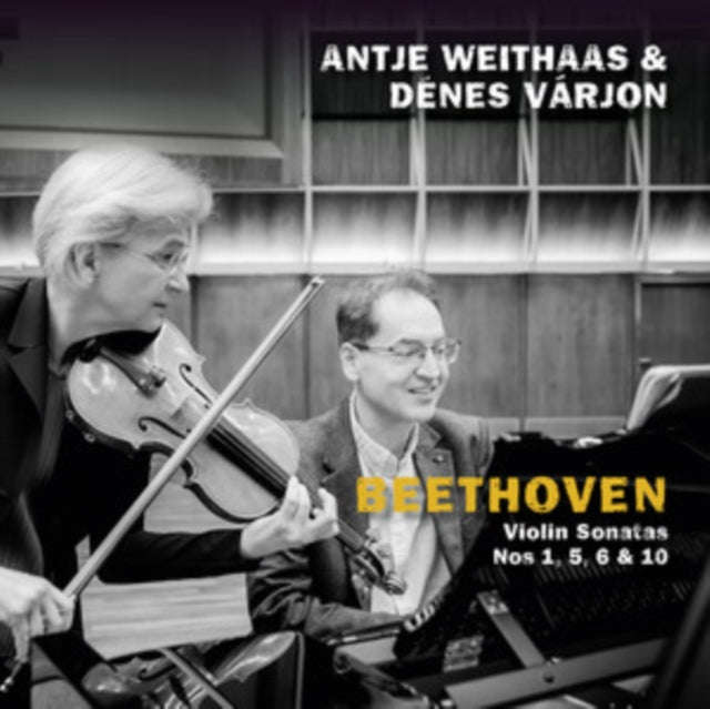 Antje Weithaas / Denes Varjon - Beethoven: Violin Sonatas Nos 1. 5. 6 & 10 (CD)