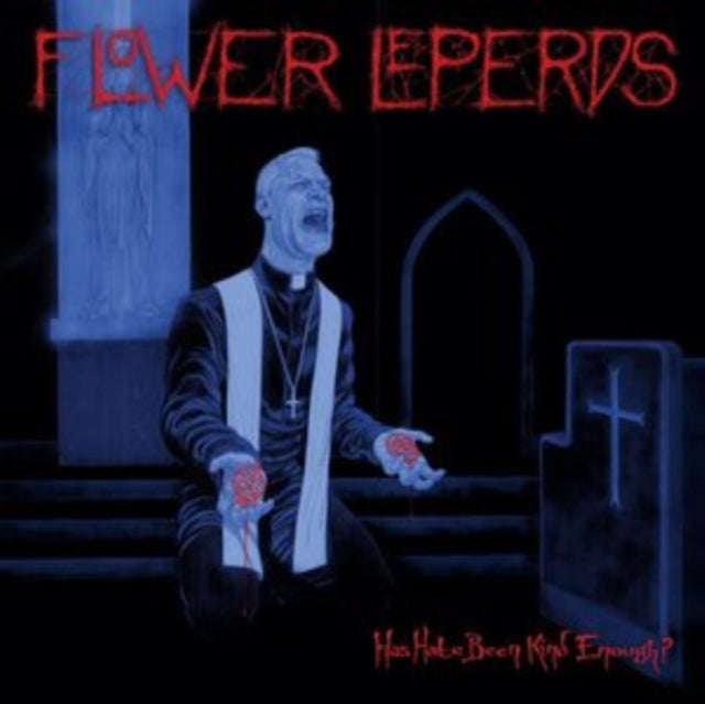 Flower Leperds - Has Hate Been Kind Enough? (Vinyl)