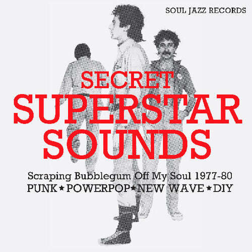 Soul Jazz Records Presents - Secret Superstar Sounds - Scraping Bubblegum Off My Soul 1977-80: Pu...