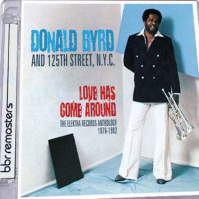 Donald Byrd - Love Has Come Around: The Elektra Records Anthology 1978-1982 (CD)