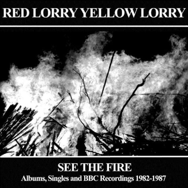 Red Lorry Yellow Lorry - See The Fire Albums. Singles And BBC Recordings 1982-1987 (CD)