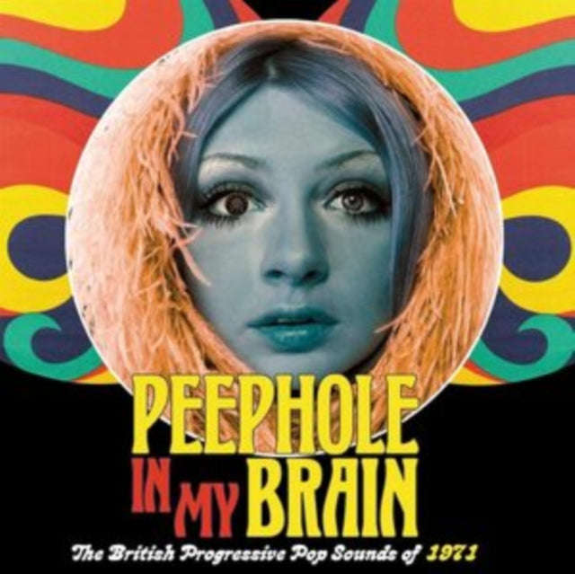 Various Artists - Peephole In My Brain: The British Progressive Pop Sounds Of 1971 (Capacity Wall...