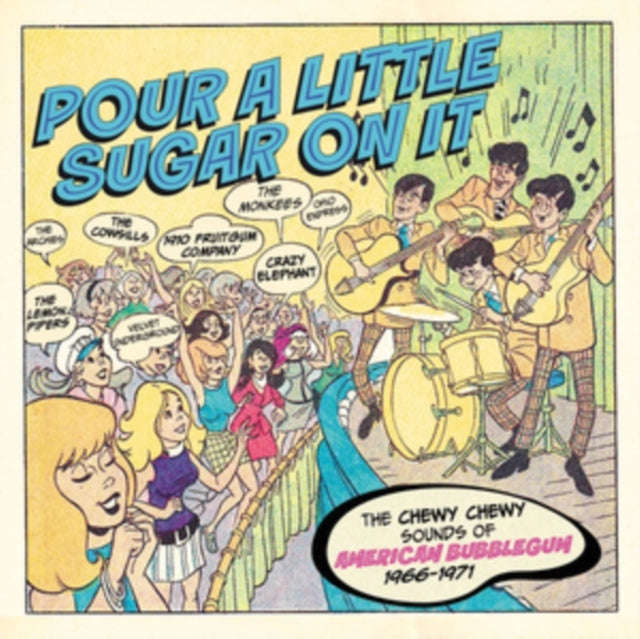 Various Artists - Pour A Little Sugar On It - The Chewy. Chewy Sounds Of American Bubblegum 1966-...