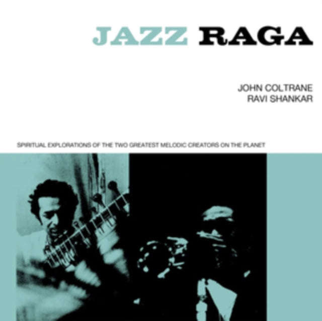 John Coltrane / Ravi Shankar - Jazz Raga Spiritual Exploration Of The Two Greatest Melodic Creato...