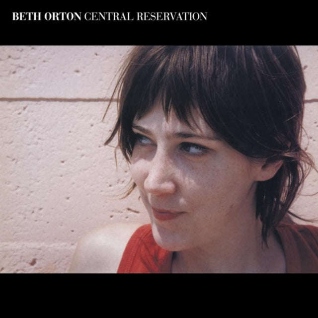 Beth Orton - Central Reservation Expanded Edition (CD)