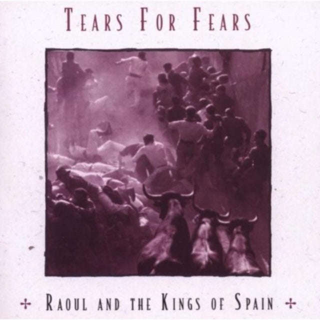 Tears For Fears - Raoul And The Kings Of Spain (CD)