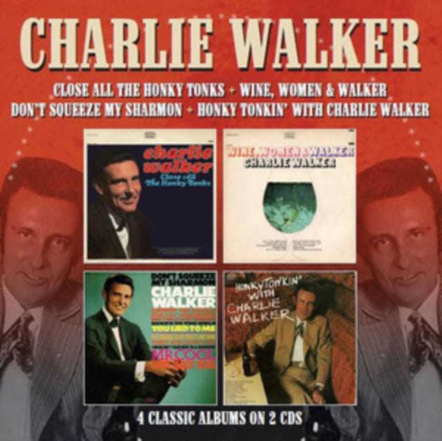 Charlie Walker - Close All The Honky Tonks / Wine. Women & Walker / Dont Squeeze My Sharmon / Hon...