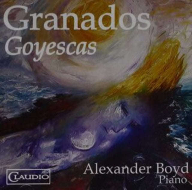 Alexander Boyd - Granados / Goyescas (CD)