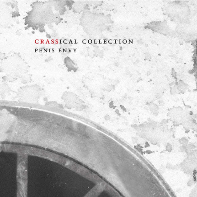 Crass - Penis Envy (Crassical Collection) (CD)